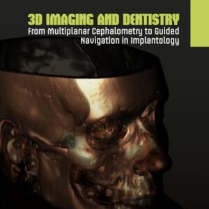 3D Imaging In Dentistry: From Multiplane Cephalometry To Guided Navigation In Implantology