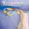 3D Printing In Dentistry 2019/2020