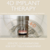 4D Implant Therapy: Esthetic Consideration For Soft Tissue Management