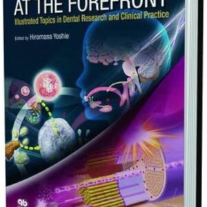 At The Forefront: Illustrated Topics In Dental Research And Clinical Practice