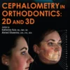 Cephalometry In Orthodontics- 2D And 3D